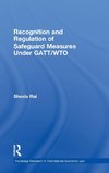 Recognition and Regulation of Safeguard Measures Under GATT/WTO