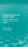 Casson, M: Multinationals and World Trade (Routledge Revival