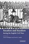 Royalists and Royalism During the English Civil Wars