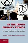 Is the Death Penalty Dying?