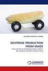 DEXTROSE PRODUCTION FROM MAIZE