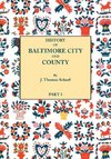 History of Baltimore City and County from the Earliest Period to the Present Day [1881]