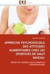 APPROCHE PSYCHOSOCIALE DES ATTITUDES ALIMENTAIRES CHEZ LES SPORTIVES DE HAUT NIVEAU: