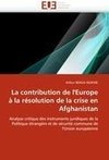 La contribution de l'Europe à la résolution de la crise en Afghanistan