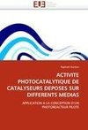 ACTIVITE PHOTOCATALYTIQUE DE CATALYSEURS DEPOSES SUR DIFFERENTS MEDIAS