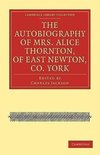 The Autobiography of Mrs. Alice Thornton, of East Newton, Co.             York