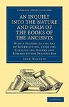 An  Inquiry Into the Nature and Form of the Books of the Ancients