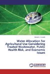 Water Allocation for Agricultural Use Considering Treated Wastewater, Public Health Risk, and Economic Issues