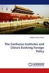 The Confucius Institutes and China's Evolving Foreign Policy