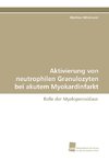 Aktivierung von neutrophilen Granulozyten bei akutem Myokardinfarkt