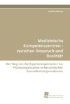 Medizinische Kompetenzzentren - zwischen Anspruch und Realität!