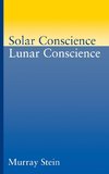 Solar Conscience, Lunar Conscience: The Psychological Foundations of Morality, Lawfulness, and the Sense of Justice