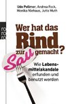 Wer hat das Rind zur Sau gemacht?