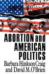 Craig, B: Abortion and American Politics