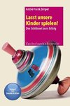 Lasst unsere Kinder spielen!