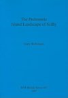 The Prehistoric Island Landscape of Scilly