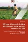 Afrique: Champ de Théâtre économique entre les pays riches et la Chine