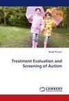 Treatment Evaluation and Screening of Autism