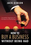 How to Buy a Business Without Being Had