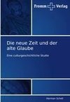 Die neue Zeit und der alte Glaube