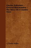 Charles Schreiner - General Merchandise - The Story of a Country Store