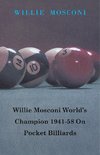 Mosconi, W: Willie Mosconi World's Champion 1941-58 on Pocke