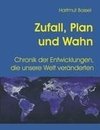 Zufall, Plan und Wahn