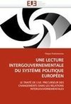 UNE LECTURE INTERGOUVERNEMENTALE DU SYSTÈME POLITIQUE EUROPÉEN