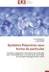 Systèmes Polymères sous forme de particules