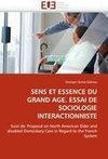 SENS ET ESSENCE DU GRAND AGE. ESSAI DE SOCIOLOGIE INTERACTIONNISTE