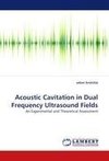 Acoustic Cavitation in Dual Frequency Ultrasound Fields