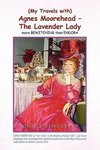 My Travels with Agnes Moorehead - The Lavender Lady