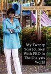 My Twenty Year Journey with Pkd in the Dialysis World