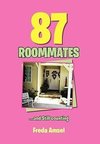 87 Roommates....and Still Counting