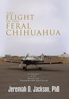 The Flight of the Feral Chihuahua