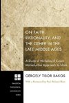 On Faith, Rationality, and the Other in the Late Middle Ages