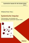 Systemische Impulse. Theorieansätze, neue Konzepte und Anwendungsfelder systemischer  Sozialer Arbeit