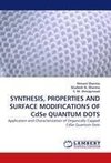 SYNTHESIS, PROPERTIES AND SURFACE MODIFICATIONS OF CdSe QUANTUM DOTS