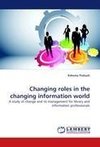 Changing roles in the changing information world