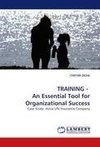 TRAINING -  An Essential Tool for Organizational Success