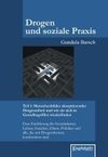 Drogen und soziale Praxis - Teil 1: Menschenbilder akzeptierender Drogenarbeit und wie sie sich in Grundbegriffen wiederfinden