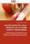 VALORISATION DES SOUS-PRODUITS DE LA FILIÈRE TOMATE TRANSFORMÉE