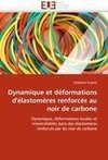 Dynamique et déformations d'élastomères renforcés au noir de carbone