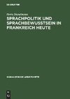 Sprachpolitik und Sprachbewusstsein in Frankreich heute