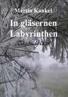 In gläsernen Labyrinthen