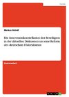 Die Interessenkonstellation der Beteiligten in der aktuellen Diskussion um eine Reform des deutschen Föderalismus