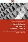 Les frères Roberto, Architectes VOLUME 1 - TEXTE