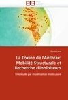 La Toxine de l'Anthrax: Mobilité Structurale et Recherche d'Inhibiteurs