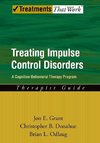 Grant, J: Treating Impulse Control Disorders