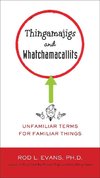 Thingamajigs and Whatchamacallits